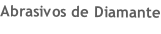 Abrasivos de Diamante
